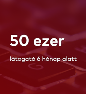 50 ezer látogató 6 hónap alatt